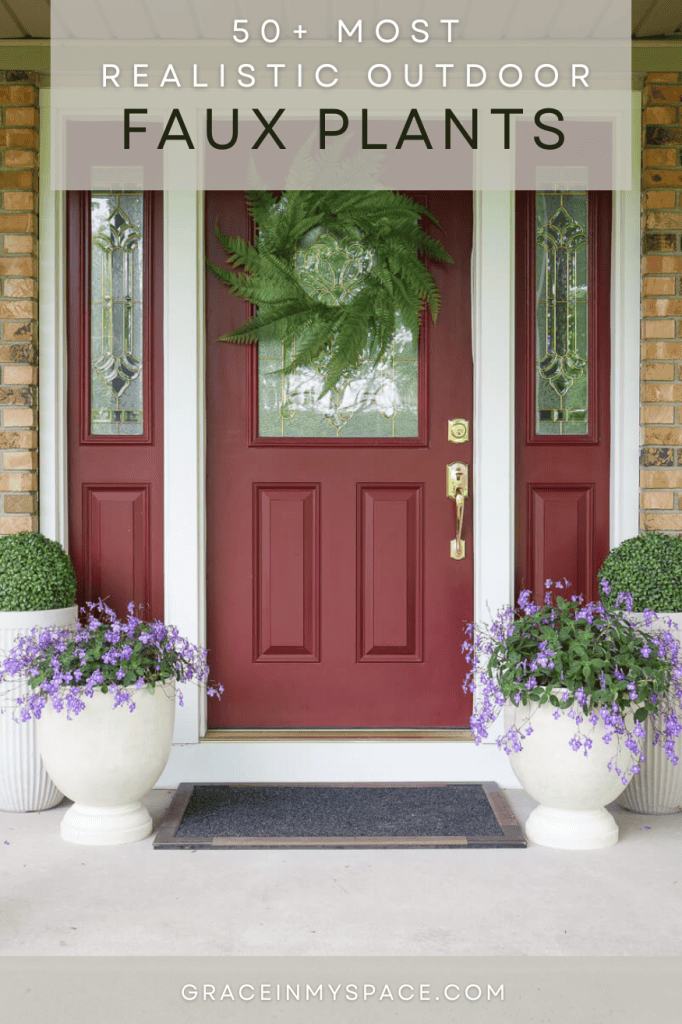 50+ Most Realistic Faux Plants for Front Porch